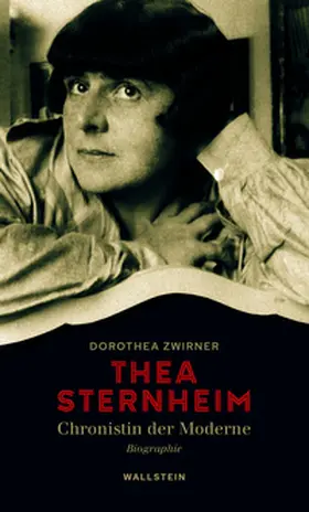 Zwirner |  Thea Sternheim - Chronistin der Moderne | Buch |  Sack Fachmedien