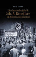 Erker |  Die chemische Fabrik Joh. A. Benckiser im Nationalsozialismus | Buch |  Sack Fachmedien