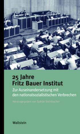 Steinbacher | 25 Jahre Fritz Bauer Institut | Buch | 978-3-8353-5077-9 | sack.de