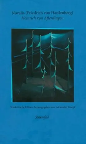 Novalis / Knopf |  Heinrich von Afterdingen - „Begeisterung der Sprache“ | Buch |  Sack Fachmedien
