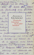 Gundolf / Riechers / Lessau |  Deutsche Literatur im 16. Jahrhundert | Buch |  Sack Fachmedien