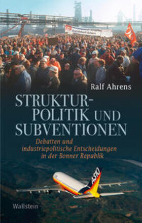 Ahrens |  Strukturpolitik und Subventionen | Buch |  Sack Fachmedien