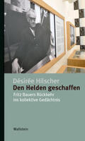 Hilscher |  Den Helden geschaffen | Buch |  Sack Fachmedien