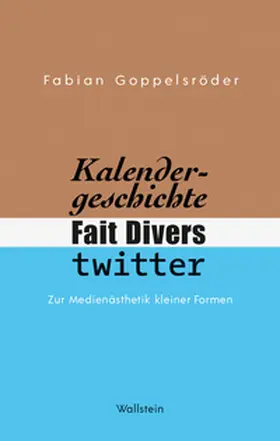Goppelsröder |  Kalendergeschichte, Fait Divers, Twitter. | Buch |  Sack Fachmedien