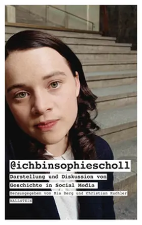 Berg / Kuchler |  @ichbinsophiescholl | Buch |  Sack Fachmedien