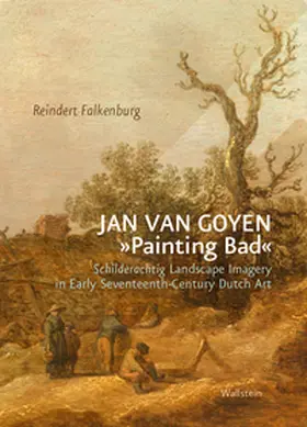 Falkenburg / Goyen |  Jan van Goyen 'Painting Bad' | Buch |  Sack Fachmedien