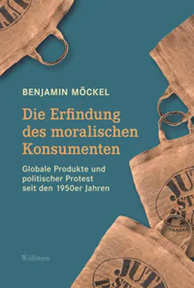 Möckel |  Die Erfindung des moralischen Konsumenten | Buch |  Sack Fachmedien