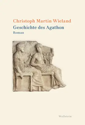 Wieland / Nowitzki / Zöllner |  Geschichte des Agathon | Buch |  Sack Fachmedien
