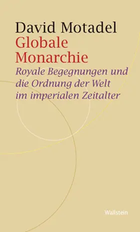 Motadel |  Globale Monarchie | Buch |  Sack Fachmedien