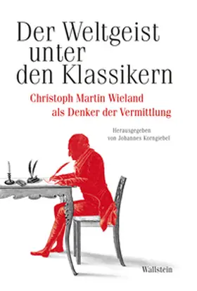 Korngiebel |  Der Weltgeist unter den Klassikern. | Buch |  Sack Fachmedien