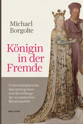 Borgolte |  Königin in der Fremde | Buch |  Sack Fachmedien