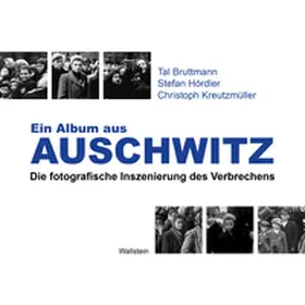 Bruttmann / Hördler / Kreutzmüller |  Ein Album aus Auschwitz | Buch |  Sack Fachmedien
