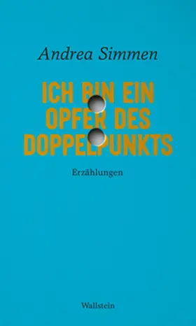Simmen / Leuenberger / Schmitter |  Ich bin ein Opfer des Doppelpunkts | Buch |  Sack Fachmedien