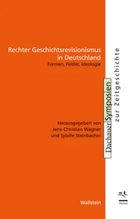 Steinbacher / Wagner |  Rechter Geschichtsrevisionismus in Deutschland | Buch |  Sack Fachmedien
