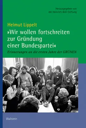 Lippelt / Heinrich-Böll-Stiftung |  'Wir wollen fortschreiten zur Gründung einer Bundespartei' | Buch |  Sack Fachmedien