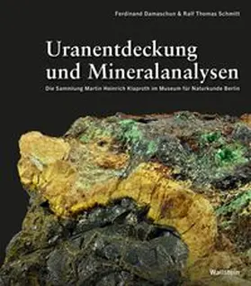 Damaschun / Schmitt |  Uranentdeckung und Mineralanalysen | Buch |  Sack Fachmedien