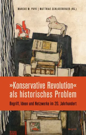 Payk / Schloßberger |  'Konservative Revolution' als historisches Problem | Buch |  Sack Fachmedien