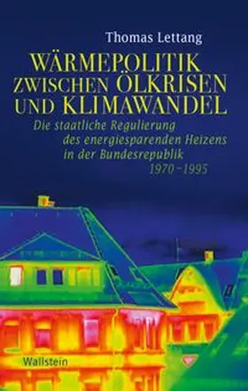 Lettang |  Wärmepolitik zwischen Ölkrisen und Klimawandel | Buch |  Sack Fachmedien