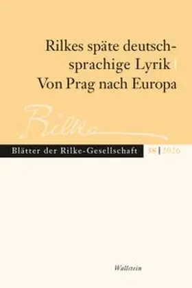 Hoffmann / Paleari / Unglaub |  Rilkes späte deutschsprachige Lyrik / Von Prag nach Europa | Buch |  Sack Fachmedien