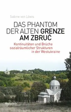 von Löwis | Das Phantom der alten Grenze am Zbruc | E-Book | www.sack.de