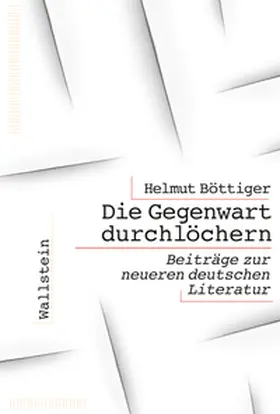 Böttiger |  Die Gegenwart durchlöchern | eBook | Sack Fachmedien