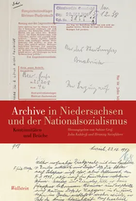 Graf / Kahleyß / Steinführer |  Archive in Niedersachsen und der Nationalsozialismus | eBook | Sack Fachmedien
