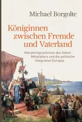 Borgolte |  Königinnen zwischen Fremde und Vaterland | eBook | Sack Fachmedien
