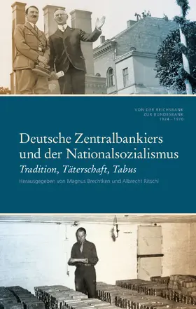 Brechtken / Ritschl |  Deutsche Zentralbankiers und der Nationalsozialismus | eBook | Sack Fachmedien
