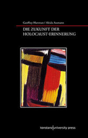 Assmann / Hartman | Hartman: Zukunft der Erinnerung und der Holocaust | Buch | 978-3-8353-9017-1 | sack.de