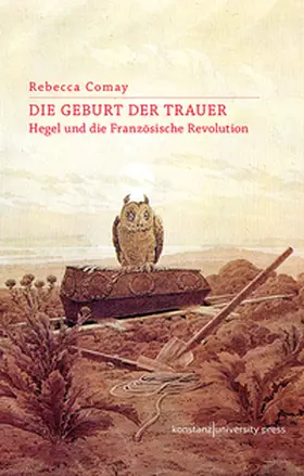 Comay |  Die Geburt der Trauer | Buch |  Sack Fachmedien