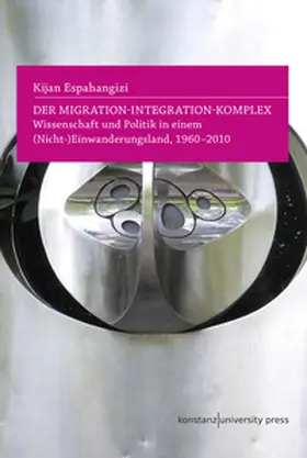 Espahangizi |  Der Migration-Integration-Komplex | Buch |  Sack Fachmedien
