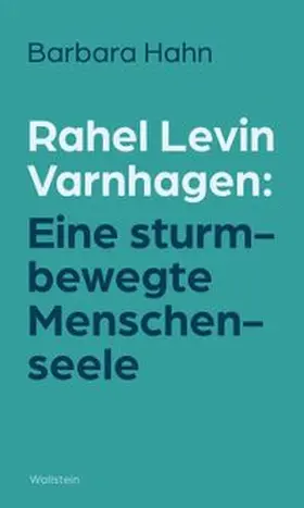 Hahn |  Rahel Levin Varnhagen: Eine sturmbewegte Menschenseele | eBook | Sack Fachmedien