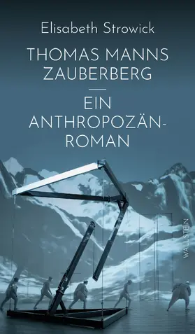 Strowick |  Thomas Manns »Zauberberg« - ein Anthropozän-Roman | eBook | Sack Fachmedien