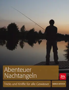 Bötefür |  Abenteuer Nachtangeln | Buch |  Sack Fachmedien