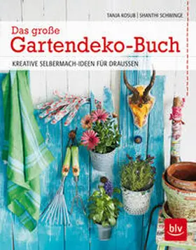 Schwinge / Kosub |  Das große Gartendeko-Buch | Buch |  Sack Fachmedien