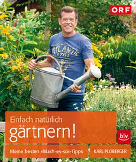 Ploberger |  Einfach natürlich gärtnern! | Buch |  Sack Fachmedien