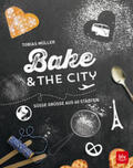 Müller |  Bake & the city | Buch |  Sack Fachmedien