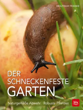 Franke |  Der schneckenfeste Garten | Buch |  Sack Fachmedien