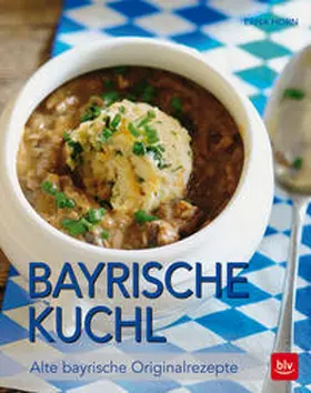 Horn |  Bayrische Kuchl | Buch |  Sack Fachmedien