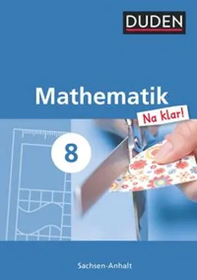 Liesenberg / Messner / Eid |  Mathematik Na klar! 8 Lehrbuch Sachsen-Anhalt Sekundarschule | Buch |  Sack Fachmedien