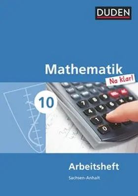 Biallas / Eid / Liesenberg |  Mathematik Na klar!  10. Schuljahr. Arbeitsheft Sekundarschule Sachsen-Anhalt | Buch |  Sack Fachmedien