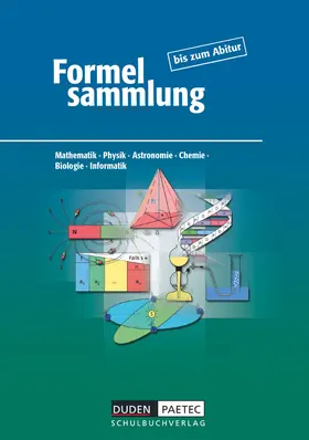 Becker / Engelmann / Wehser |  Formelsammlung bis zum Abitur - Mathematik - Physik - Astronomie - Chemie - Biologie - Informatik | Buch |  Sack Fachmedien