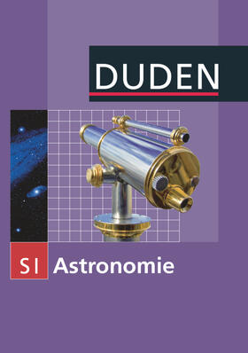 Meyer / Schwarz | Duden Astronomie - 7.-10. Schuljahr. Schülerbuch | Buch | 978-3-8355-3180-2 | sack.de