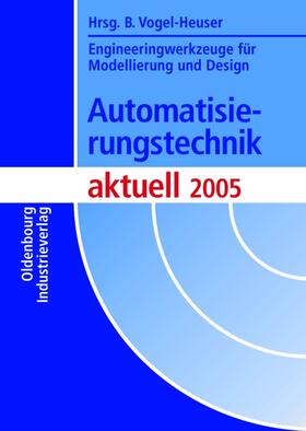 Vogel-Heuser | Automatisierungstechnik aktuell 2005 | Buch | 978-3-8356-3091-8 | sack.de