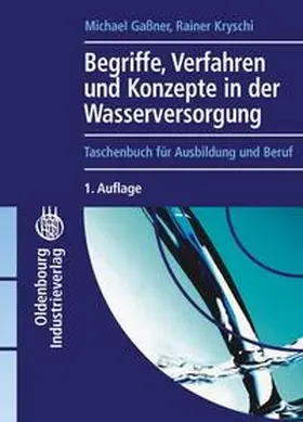 Gaßner / Kryschi |  Begriffe, Verfahren und Konzepte in der Wasserversorgung | Buch |  Sack Fachmedien
