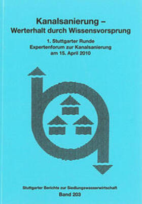 Institut für Siedlungswasserbau, Wassergüte- und Abfallwirtschaft | Kanalsanierung – Werterhalt durch Wissensvorsprung | Buch | 978-3-8356-3209-7 | sack.de