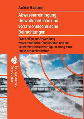 Hamann |  Abwasserreinigung: Umweltrechtliche und verfahrenstechnische Betrachtung | eBook | Sack Fachmedien