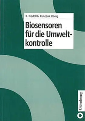 Koenig / Kunze / Riedel |  Biosensoren für die Umweltkontrolle | Buch |  Sack Fachmedien