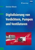 Ellwein |  Digitalisierung von Verdichtern, Pumpen und Ventilatoren | eBook | Sack Fachmedien
