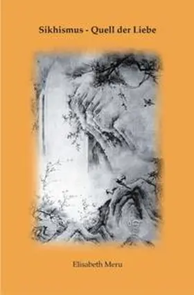 Meru |  Sikhismus - Quell der Liebe | Buch |  Sack Fachmedien